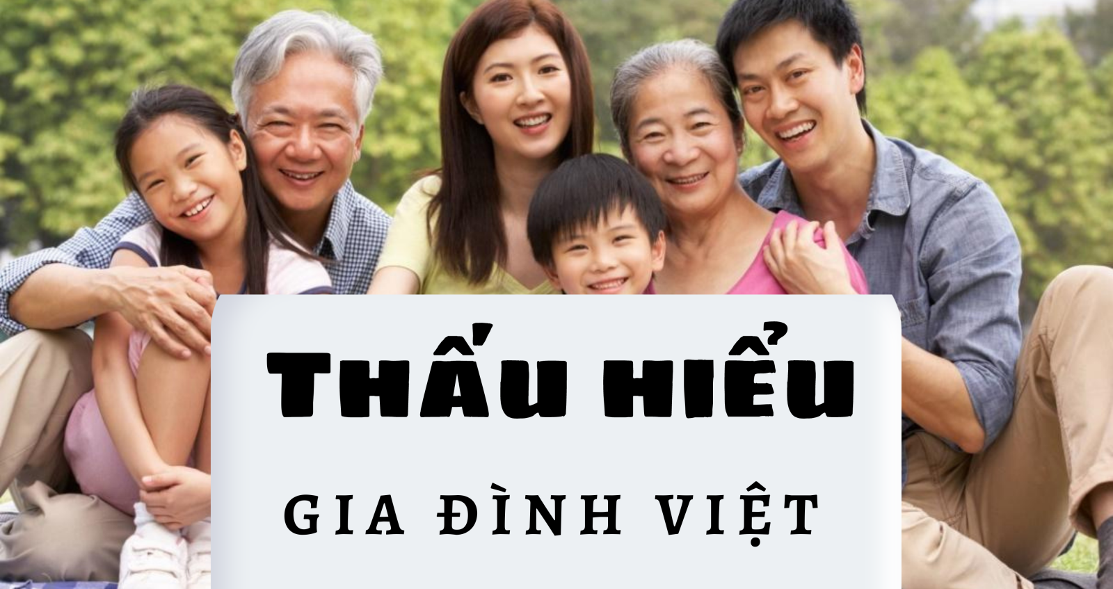 Thấu hiểu gia đình Việt