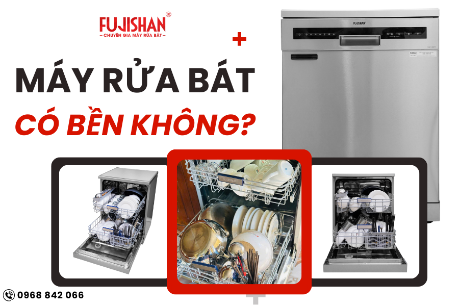 Máy rửa bát có bền không? Những điều bạn cần biết trước khi mua