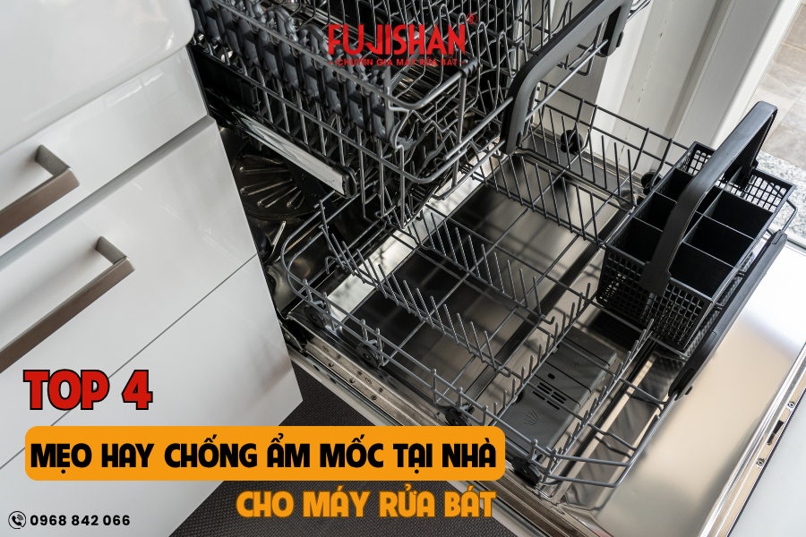 TOP 4 Mẹo Ngăn Ngừa Nấm Mốc Trong Máy Rửa Bát Hiệu Quả – Đơn Giản Tại Nhà